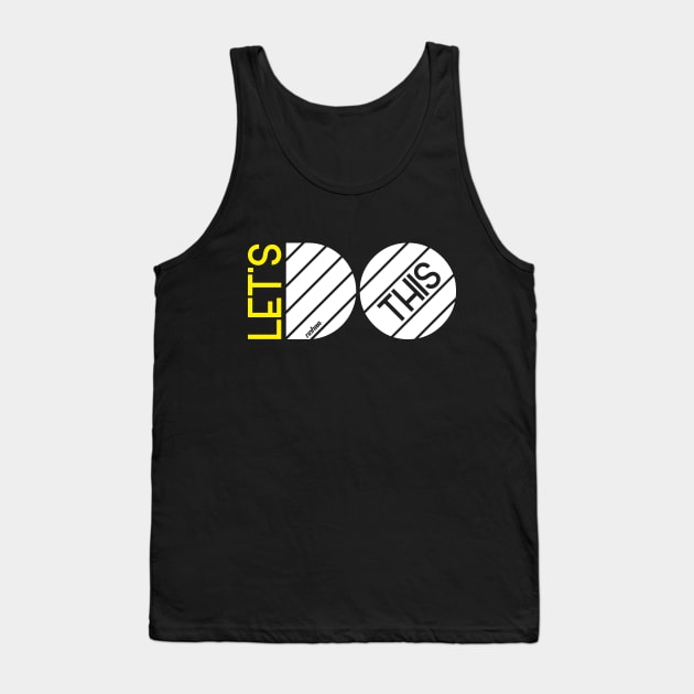 Lets Do This Tank Top by rinhaa studio